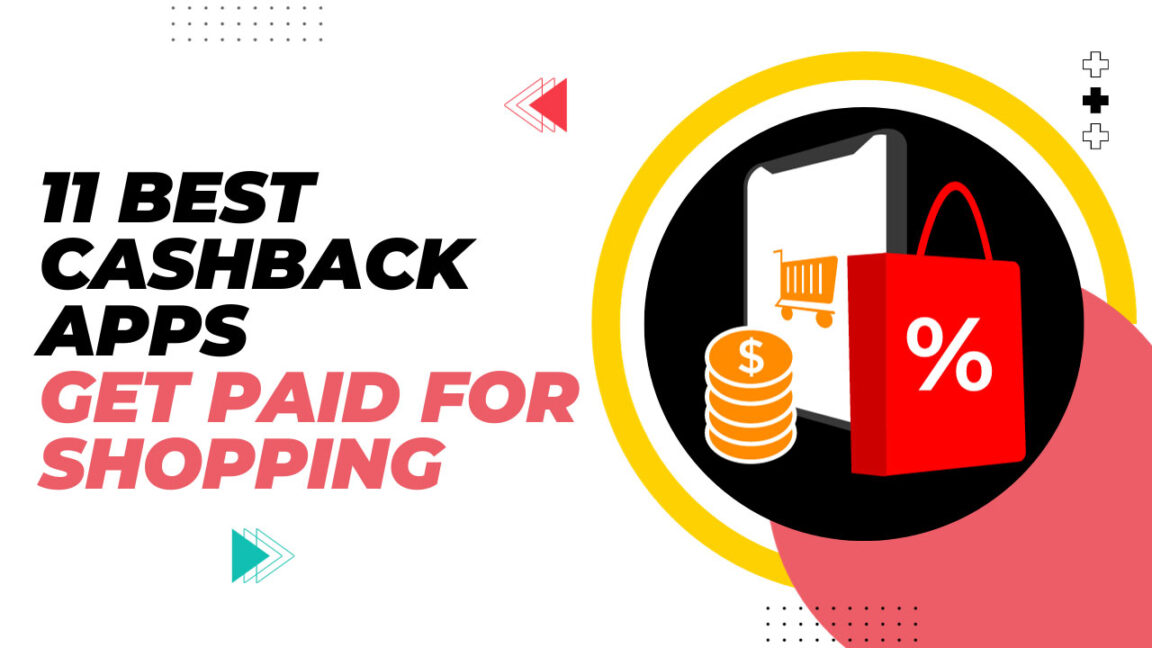 11 Best CashBack Apps for 2024 – Get Paid for Shopping