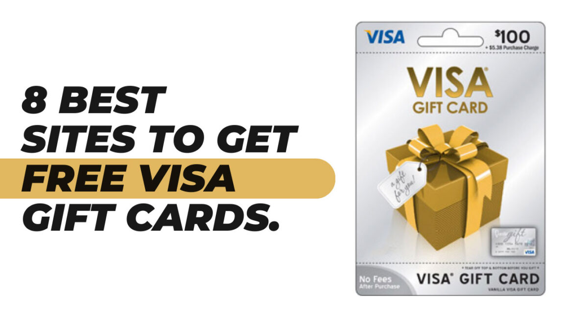 8 Best Sites To Get Free Visa Gift Cards