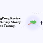 HelloPingPong Review Earn 100% Easy Money By Website Testing