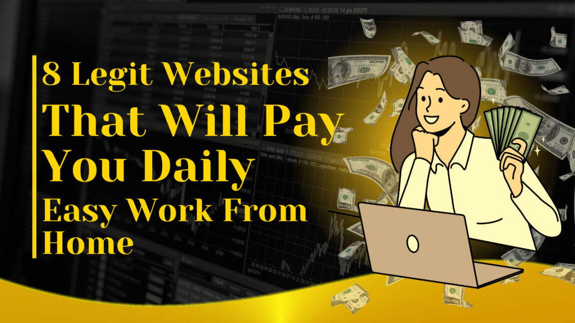 8 Legit Websites That Will Pay You Daily Easy Work From Home