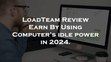 LoadTeam Review Earn By Using Computer’s idle power in 2024