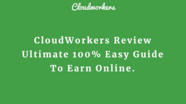 CloudWorkers Review Ultimate 100% Easy Guide To Earn Online