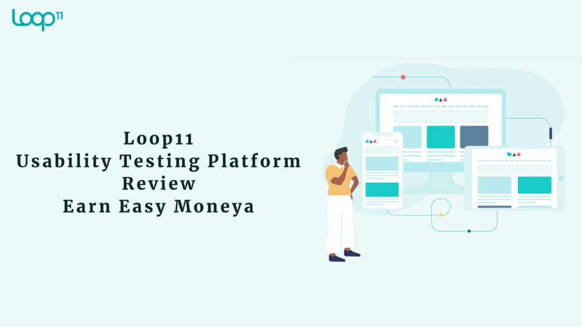 Loop11 Usability Testing Platform Review Earn Easy Money
