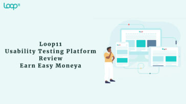 Loop11 Usability Testing Platform Review Earn Easy Money