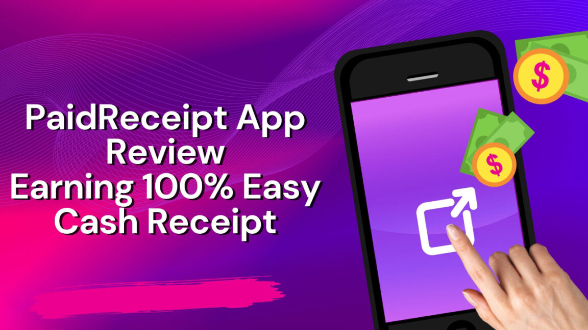 PaidReceipt App Review Earning 100% Easy Cash Receipt