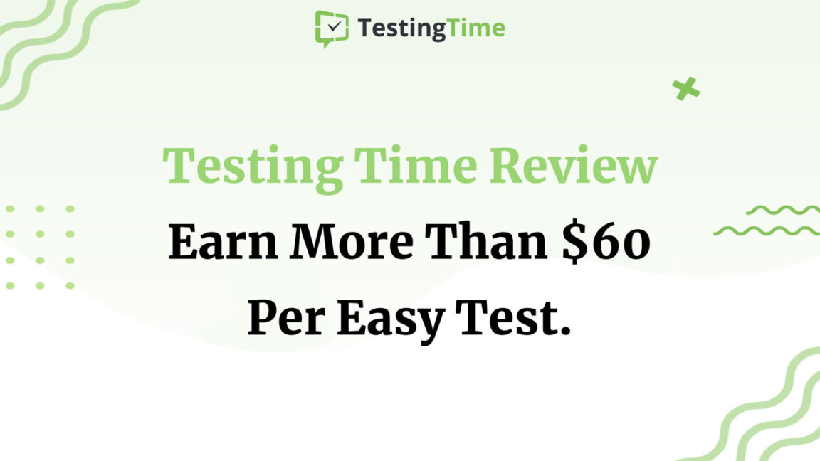 Testing Time Review - Earn More Than $60 Per Easy Test