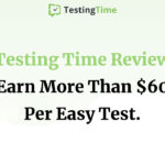 Testing Time Review - Earn More Than $60 Per Easy Test