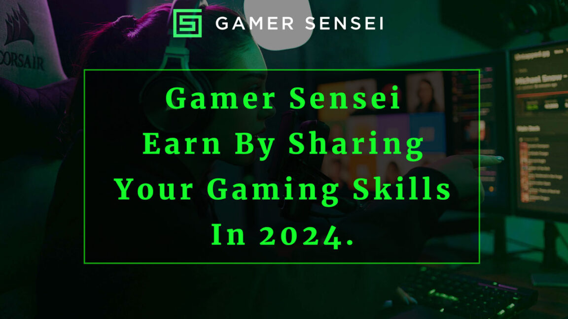 Gamer Sensei Earn By Sharing Your Gaming Skills In 2024