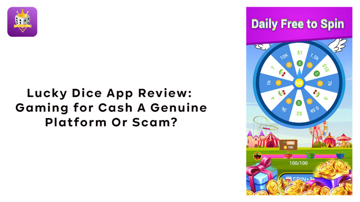 Lucky Dice App Review Gaming for Cash A Genuine Platform Or Scam