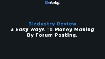 Bizdustry Review 3 Easy Ways To Money Making By Forum Posting