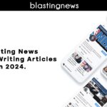 Blasting News Make Money By Writing Articles In 2024