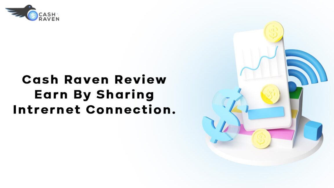 Cash Raven Review Earn By Sharing Net Connection in 2024Cash Raven Review Earn By Sharing Net Connection in 2024
