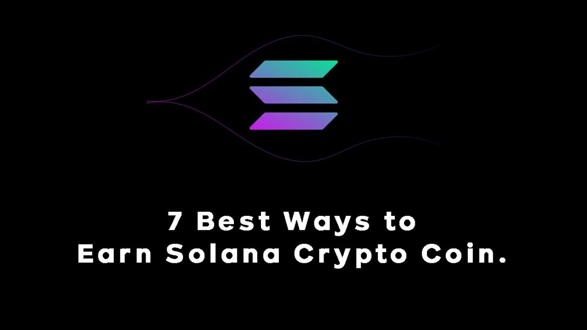7 Best Ways to Earn Solana Crypto Coin