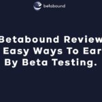 Betabound Review 2 Easy Ways To Earn By Beta Testing