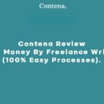 Contena Review Earn Money By Freelance Writing (100% Easy Processes)