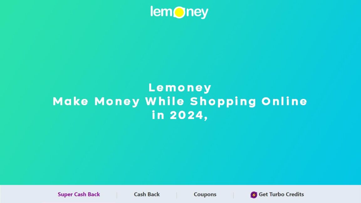 Lemoney Make Money While Shopping Online in 2024