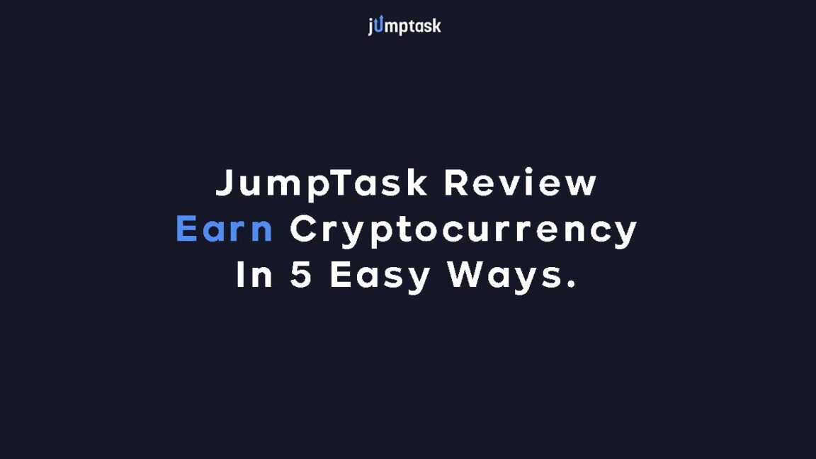 JumpTask Review Earn Cryptocurrency In 5 Easy Ways