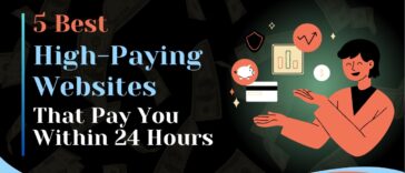 5 High-Paying Websites That Pay You Within 24 Hours